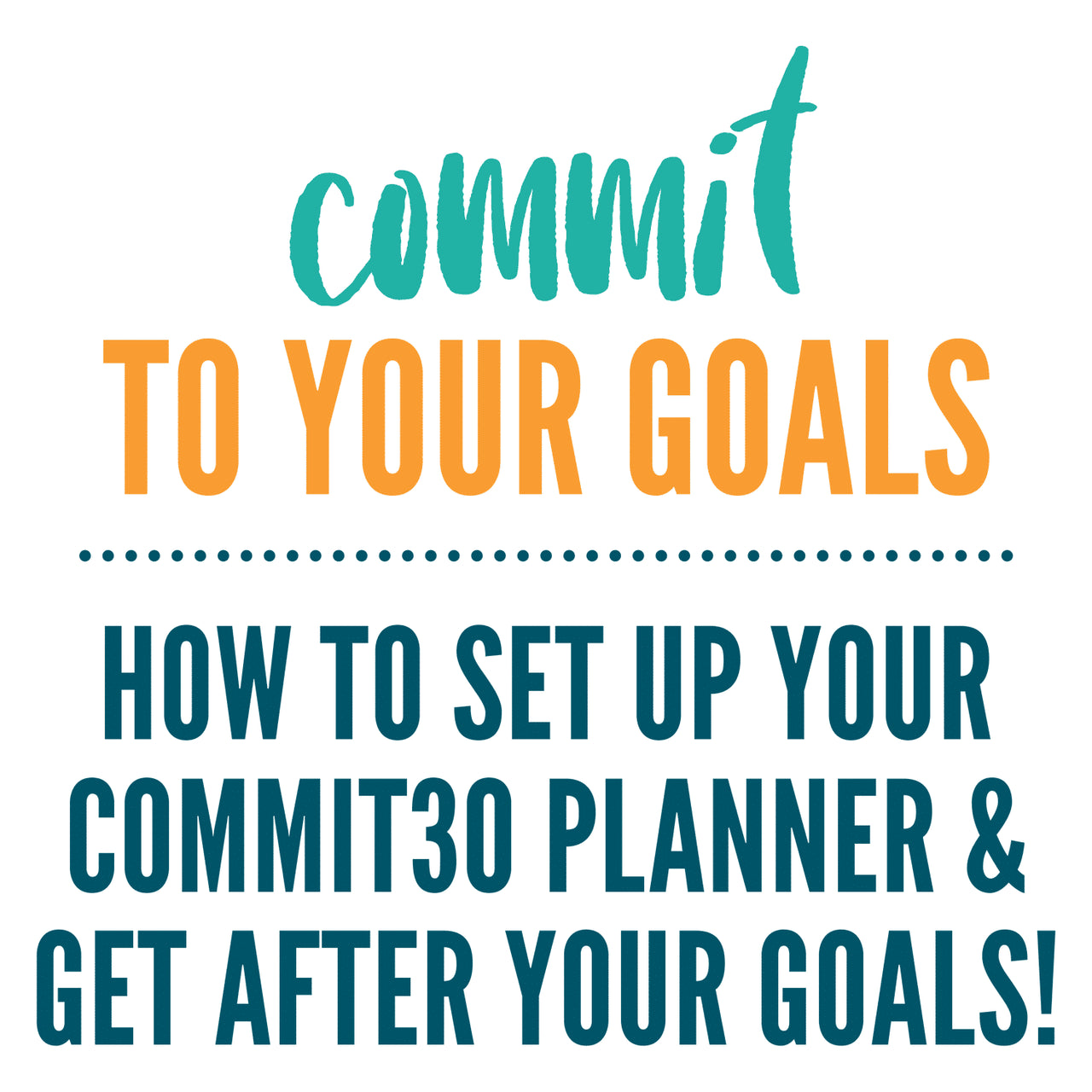 Goal Getting Guide commit to your goals